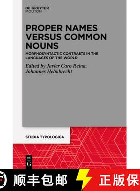 预订 Proper Names Versus Common Nouns: Morphosyntactic Contrasts in the Languages of the World [9783110672473]