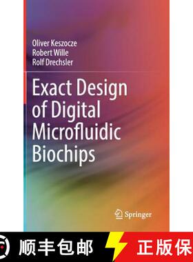 【3-4周达】Exact Design of Digital Microfluidic Biochips [9783319909356]