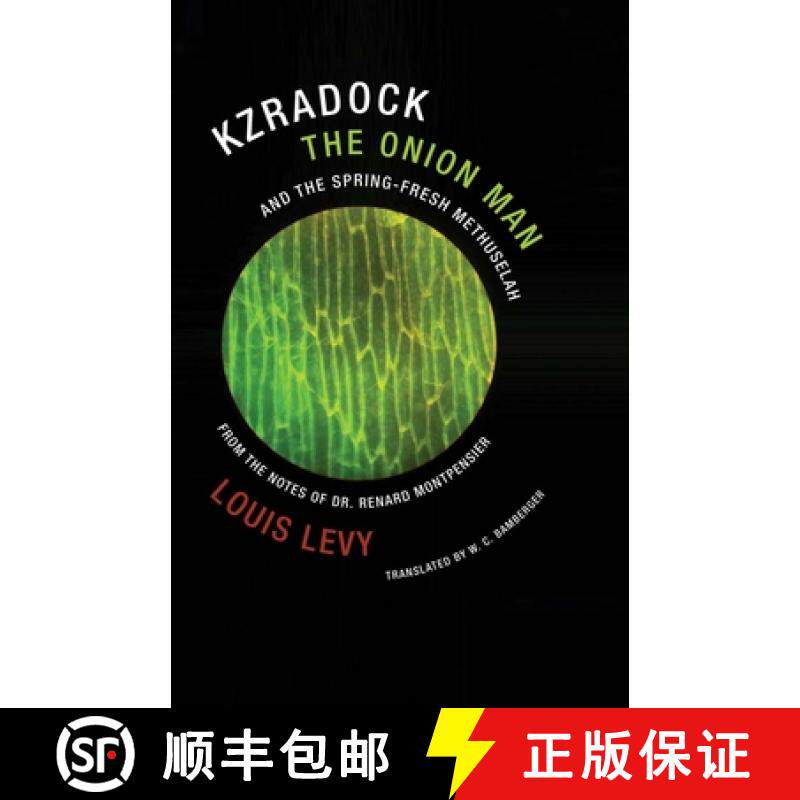 【3-4周达】Kzradock the Onion Man and the Spring-Fresh Methuselah : From the Notes of Dr. Renard de M... [9781939663283]