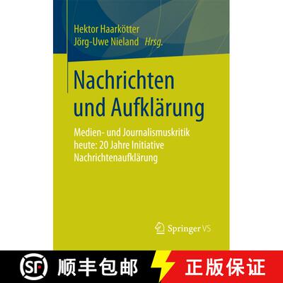 【3-4周达】Nachrichten und Aufklärung : Medien- und Journalismuskritik heute: 20 Jahre Initiative Na... [9783658180980]