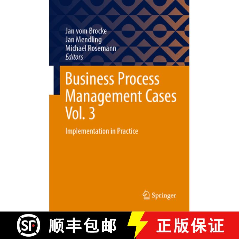 【3-4周达】Business Process Management Cases Vol. 3 : Implementation in Practice [9783031807923]