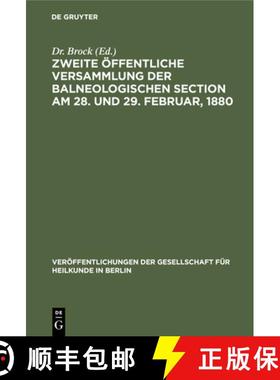 预订 Zweite OEffentliche Versammlung Der Balneologischen Section Am 28. Und 29. Februar, 1880 [9783112423493]