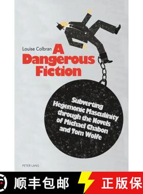 【3-4周达】A Dangerous Fiction : Subverting Hegemonic Masculinity through the Novels of Michael Chabo... [9783034311168]