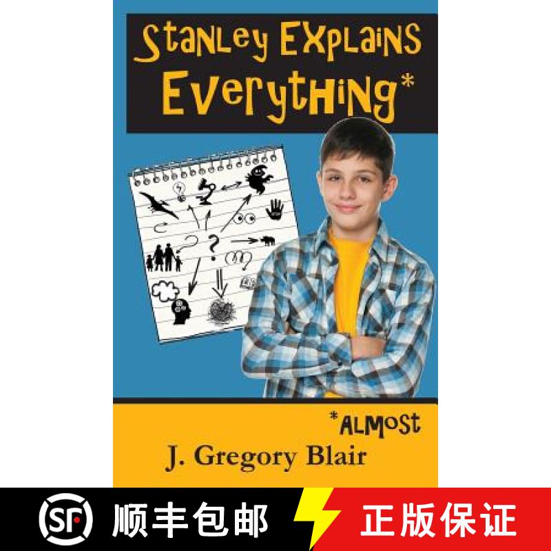 【4周达】Stanley Explains Everything*: *Almost [9781942353058]