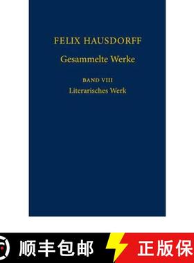 【3-4周达】Felix Hausdorff Gesammelte Werke, Band VIII: Literarisches Werk [9783540777588]