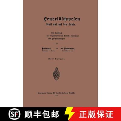 【3-4周达】Das Feuerlöschwesen in der Stadt und auf dem Lande: Ein Handbuch der Einrichtung und Orga... [9783662388761]