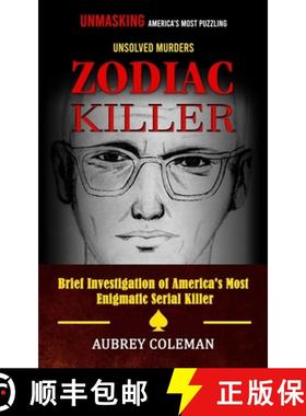 预订 Zodiac Killer: Unmasking America's Most Puzzling Unsolved Murders (Brief Investigation of Americ... [9781998769131]