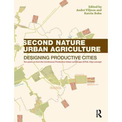 【4周达】Second Nature Urban Agriculture: Designing Productive Cities [9780415540575]