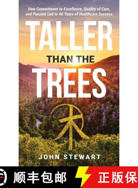 预订 Taller than the Trees: How Commitment to Excellence, Quality of Care, and Passion Led to 46 Year... [9781956464511]