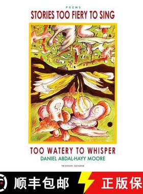 【3-4周达】Stories Too Fiery to Sing Too Watery to Whisper [9780578150086]