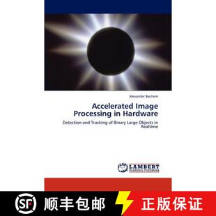 预订 Accelerated Image Processing in Hardware [9783848410576]