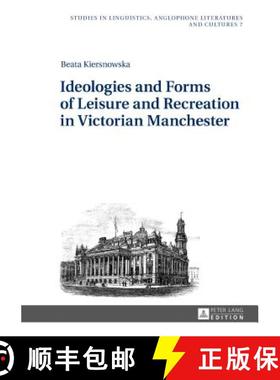 【3-4周达】Ideologies and Forms of Leisure and Recreation in Victorian Manchester [9783631725597]