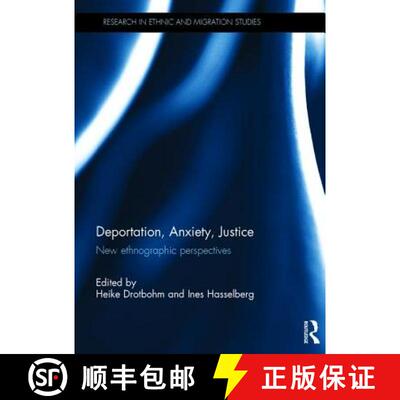 【3-4周达】Deportation, Anxiety, Justice: New Ethnographic Perspectives [9781138222731]