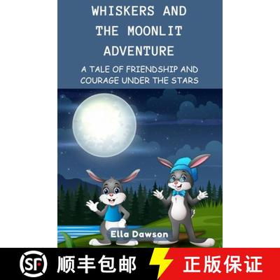 【3-4周达】Whiskers and the Moonlit Adventure: A Tale of Friendship and Courage Under the Stars [9798330545759]