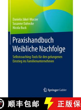 【3-4周达】Praxishandbuch Weibliche Nachfolge: Selbstcoaching-Tools Für Den Gelungenen Einstieg Ins ... [9783662528297]