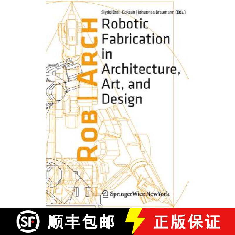 【3-4周达】Rob|Arch 2012: Robotic Fabrication in Architecture, Art and Design [9783709114643]