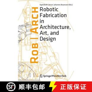 Rob 9783709114643 Design 4周达 Architecture 2012 Arch and Robotic Art Fabrication