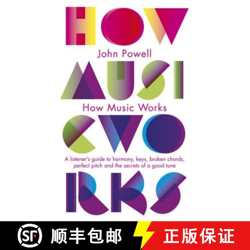 【3-4周达】How Music Works : A listener's guide to harmony, keys, broken chords, perfect pitch and th... [9781846143151]