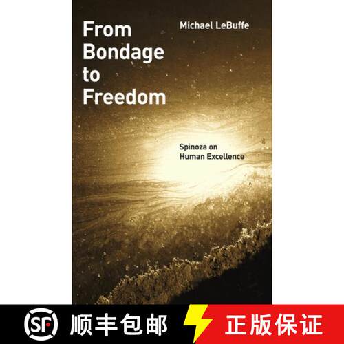 【3-4周达】From Bondage to Freedom: Spinoza on Human Excellence [9780199937691]