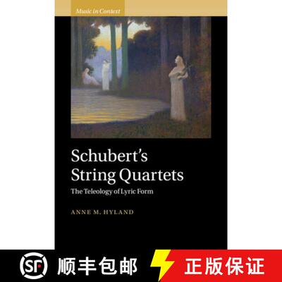 【3-4周达】Schubert's String Quartets: The Teleology of Lyric Form [9781009210928]