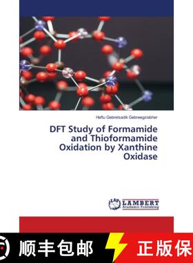 预订 DFT Study of Formamide and Thioformamide Oxidation by Xanthine Oxidase [9786203410587]