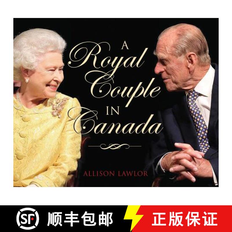 【2-3周达】Royal Couple in Canada: Official Visits by Queen Elizabeth & Prince Philip [9781927099735]