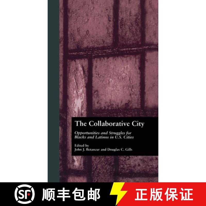 【3-4周达】The Collaborative City : Opportunities and Struggles for Blacks and Latinos in U.S. Cities [9780815335603]