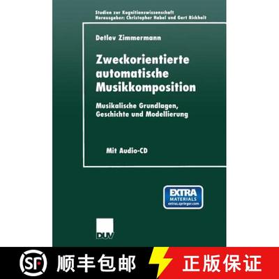 【3-4周达】Zweckorientierte automatische Musikkomposition: Musikalische Grundlagen, Geschichte und Mo... [9783824444434]
