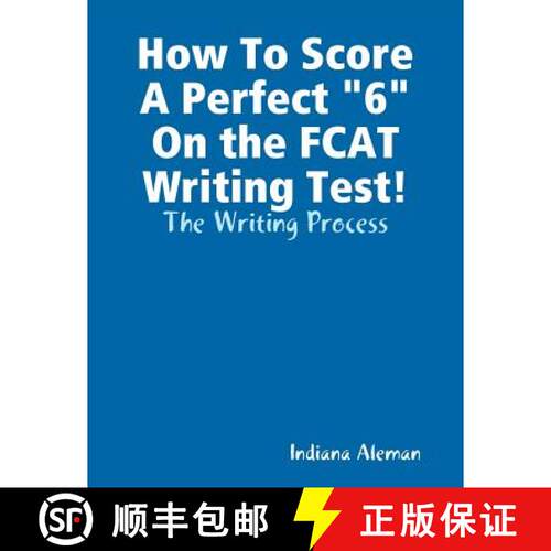 【3-4周达】How To Score A Perfect 6 On the FCAT Writing Test!: The Writing Process [9781105885747]