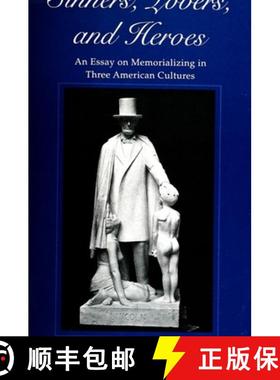 【3-4周达】Sinners, Lovers, and Heroes : An Essay on Memorializing in Three American Cultures [9780791434949]