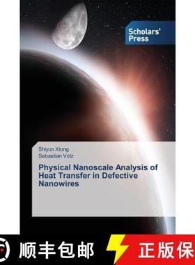 预订 Physical Nanoscale Analysis of Heat Transfer in Defective Nanowires [9783639705553]