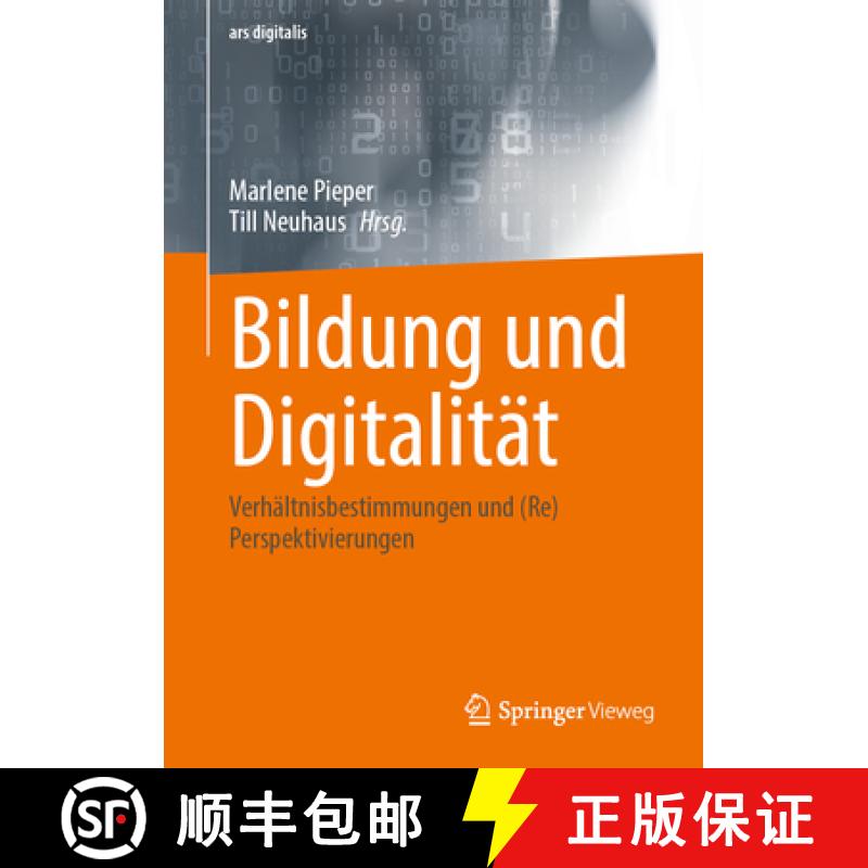 【3-4周达】Bildung Und Digitalität: Verhältnisbestimmungen Und (Re)Perspektivierungen [9783658442279]