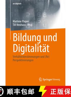 【3-4周达】Bildung Und Digitalität: Verhältnisbestimmungen Und (Re)Perspektivierungen [9783658442279]