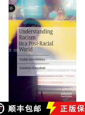 【3-4周达】Understanding Racism in a Post-Racial World : Visible Invisibilities [9783030109844]