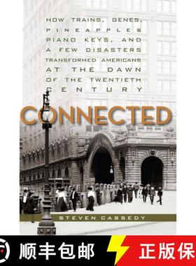 【3-4周达】Connected: How Trains, Genes, Pineapples, Piano Keys, and a Few Disasters Transformed Amer... [9780804795241]