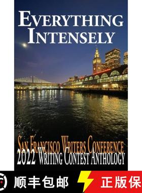 预订 Everything Intensely: The San Francisco Writers Conference 2022 Writing Contest Anthology [9781647150051]