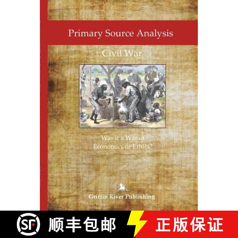 【2-3周达】Primary Source Analysis: Civil War - Was it a War of Economics or Ethics? [9781387598045]