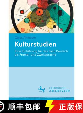 【3-4周达】Kulturstudien : Eine Einführung für das Fach Deutsch als Fremd- und Zweitsprache (1. Auf... [9783476026569]