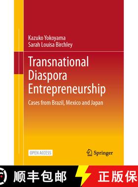 【3-4周达】Transnational Diaspora Entrepreneurship: Cases from Brazil, Mexico and Japan [9789819693801]