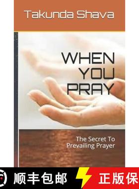 预订 When You Pray: The Secret To Prevailing Prayer [9781990990984]