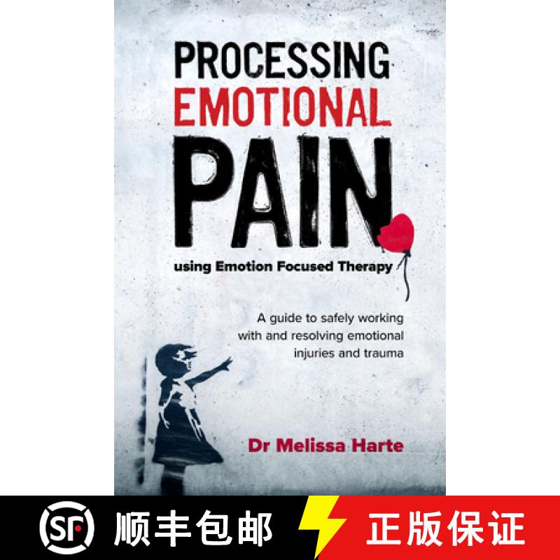 【2-3周达】Processing Emotional Pain using Emotion Focused Therapy : A guide to safely working with a... [9781925644333]