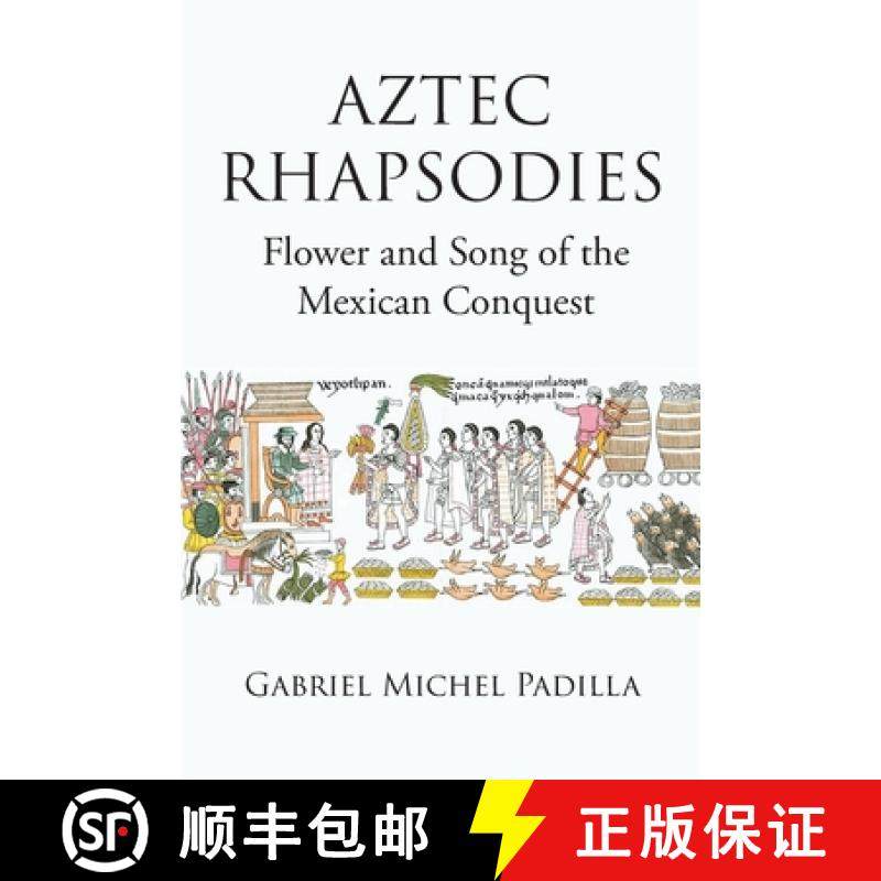 【3-4周达】AZTEC RHAPSODIES Flower and Song of the Mexican Conquest [9798890615282]