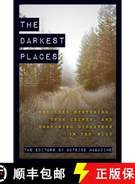 【3-4周达】The Darkest Places : Unsolved Mysteries, True Crimes, and Harrowing Disasters in the Wild [9781493061389]