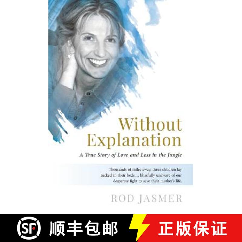 【2-3周达】Without Explanation: A True Story of Love and Loss in the Jungle [9780998148212]