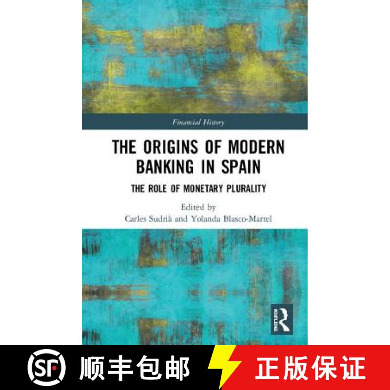 【3-4周达】The Origins of Modern Banking in Spain : The Role of Monetary Plurality [9781138316553]