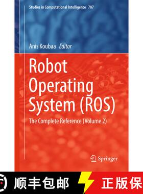 【3-4周达】Robot Operating System (ROS) : The Complete Reference  (Volume 2) (1st ed. 2017) (1st ed. ... [9783319549262]