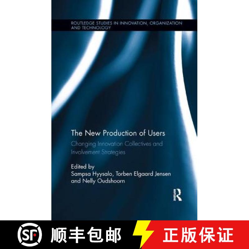 【3-4周达】The New Production of Users : Changing Innovation Collectives and Involvement Strategies [9781138218772]