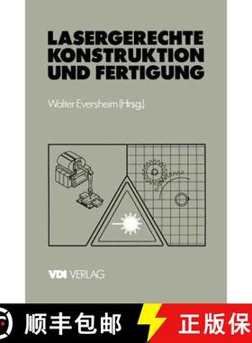 【3-4周达】Lasergerechte Konstruktion Und Fertigung: Stand Der Technik Und Potentiale [9783540623113]