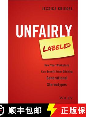 【3-4周达】Unfairly Labeled: How Your Workplace Can Benefit From Ditching Generational Stereotypes [W... [9781119220602]