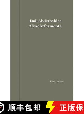 【3-4周达】Abwehrfermente: Das Auftreten Blutfremder Substrate Und Fermente Im Tierischen Organismus ... [9783642894923]